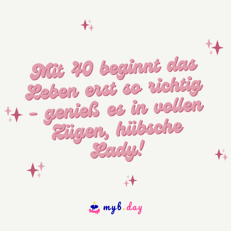 Glückwünsche zum 40. Geburtstag 50 stilvolle Sprüche