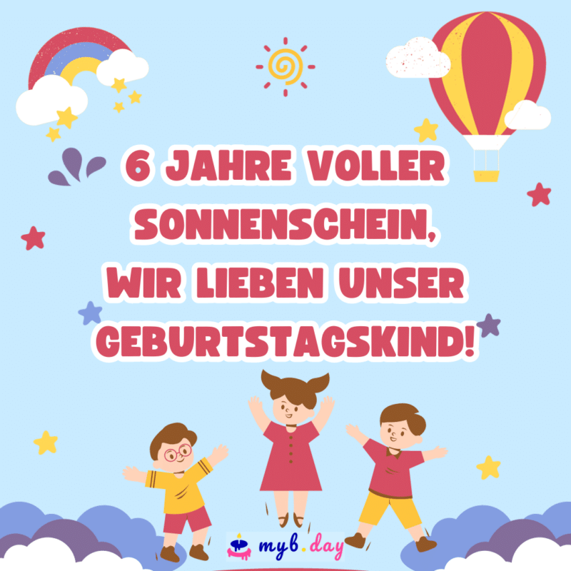 Glückwünsche zum 6. Geburtstag 60 schöne Sprüche
