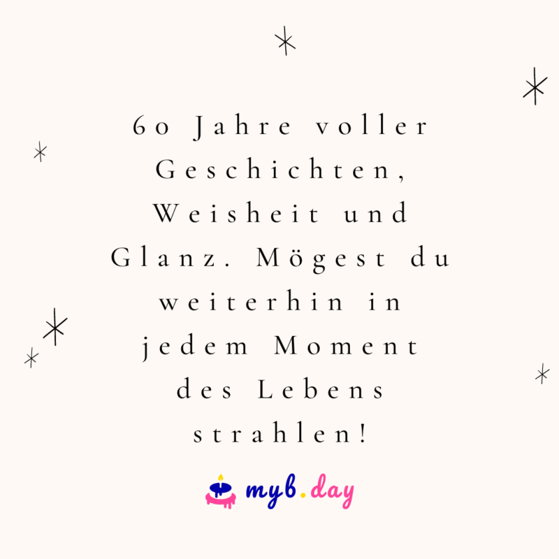 ⇒ Glückwünsche zum 60. Geburtstag Herzlich bis Humorvoll