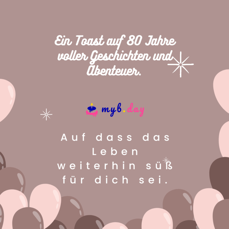 Glückwünsche zum 80. Geburtstag 60 herzliche Sprüche