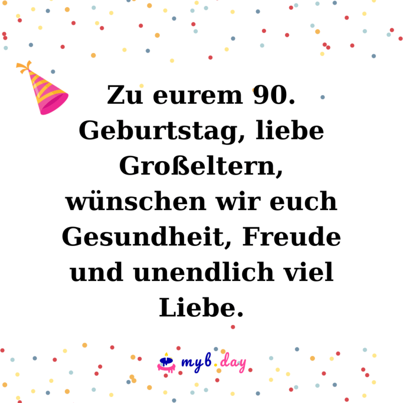 Glückwünsche zum 90. Geburtstag 50 liebe Sprüche
