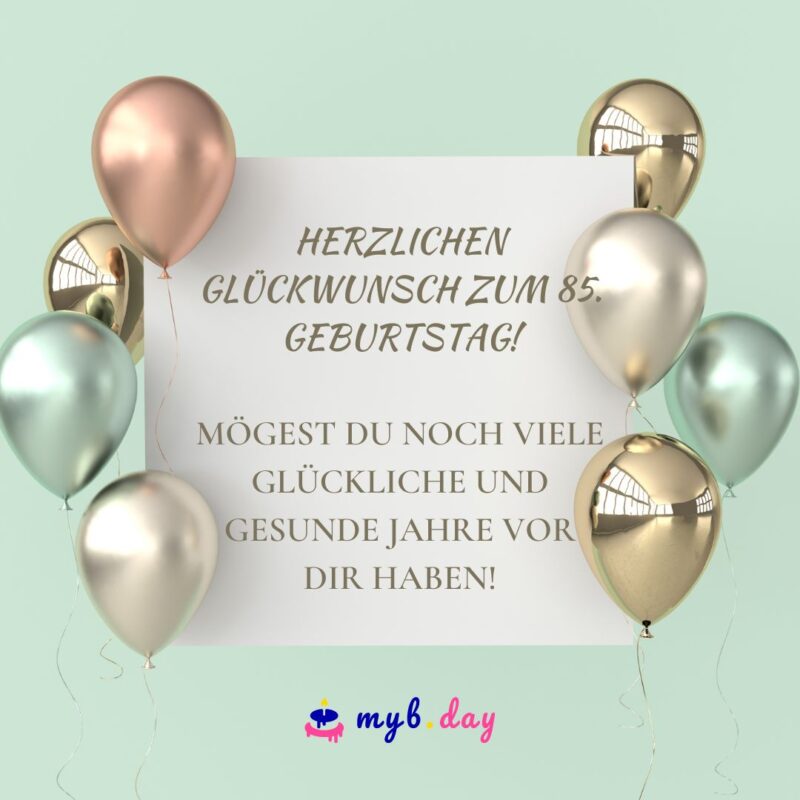 Glückwünsche zum 85. Geburtstag Sprüche mit Herz