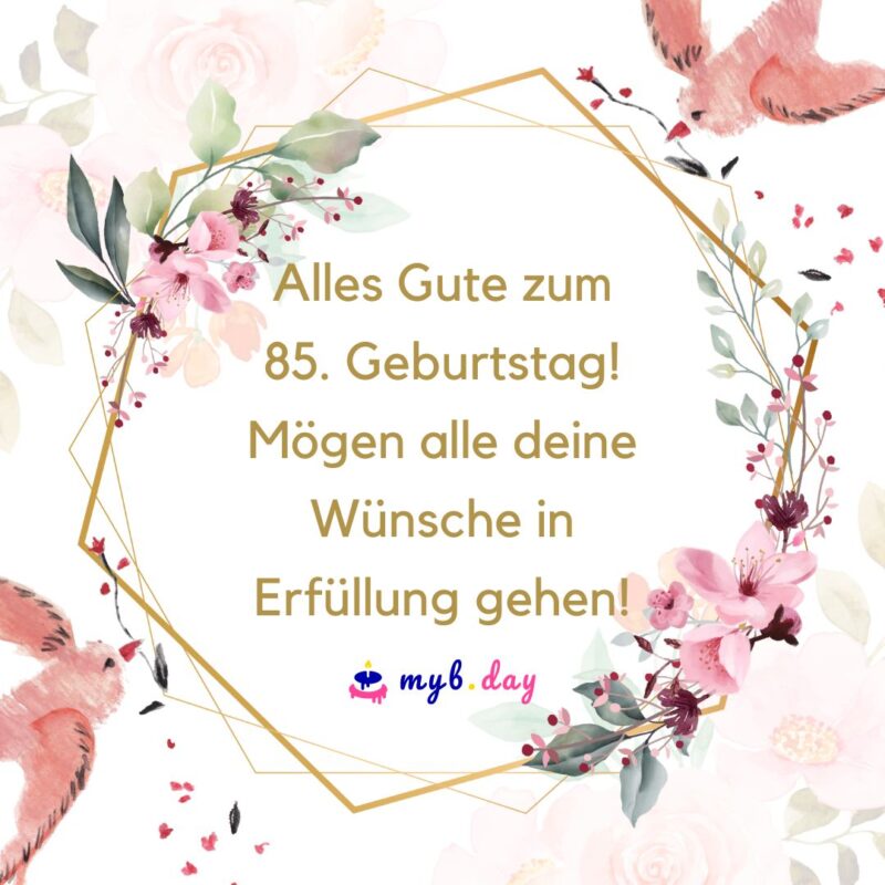 Glückwünsche zum 85. Geburtstag Sprüche mit Herz