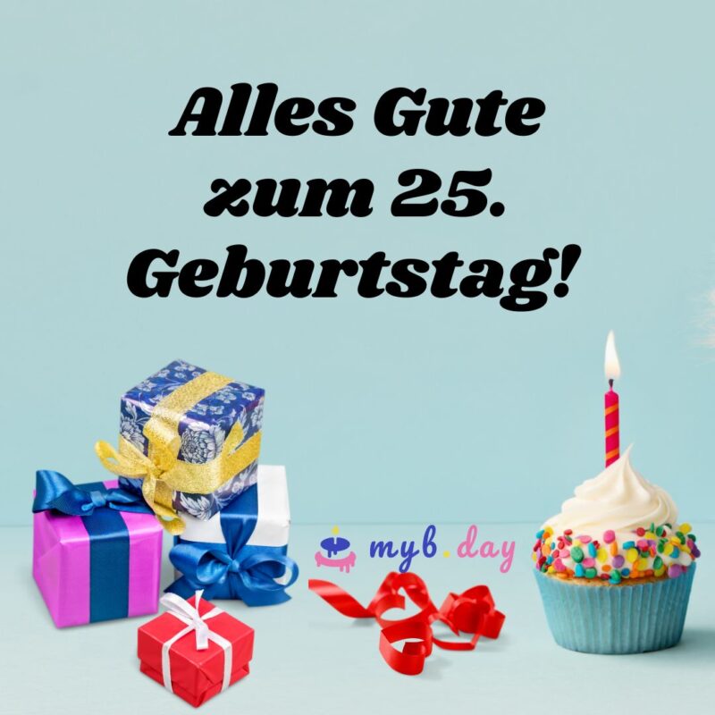 ᐅ Glückwünsche zum 25. Geburtstag 60 tolle Sprüche