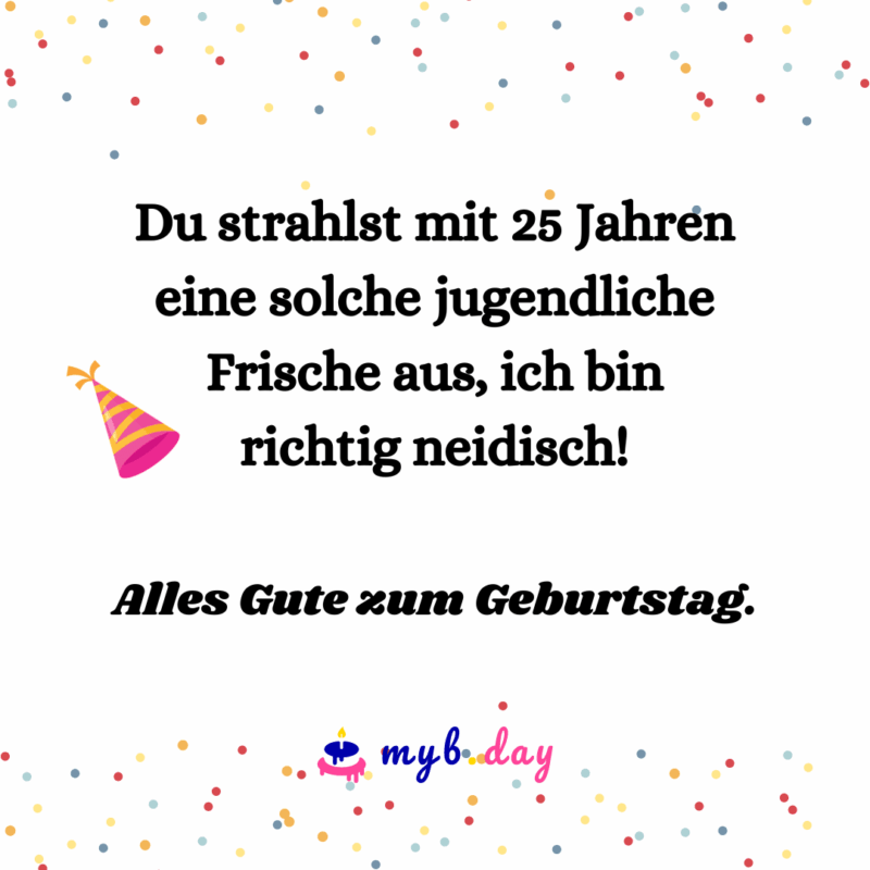 ᐅ Glückwünsche zum 25. Geburtstag 60 tolle Sprüche