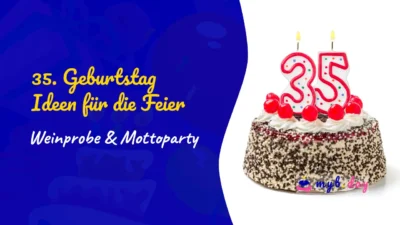 35. Geburtstag - Ideen für die Geburtstagsfeier