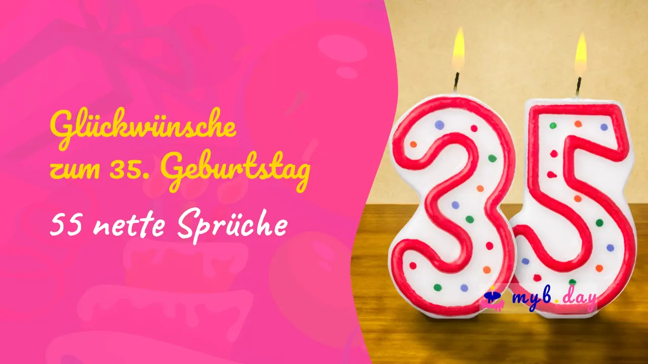 Glückwünsche zum 35. Geburtstag - 55 Grüße