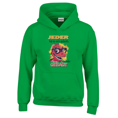 Lustiger Hoodie - Dino Junge - Ich habs gesagt - Kinder