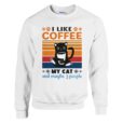 Sweatshirt - I like Coffee my Cat and maybe 3 People - Unisex