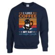 Sweatshirt - I like Coffee my Cat and maybe 3 People - Unisex