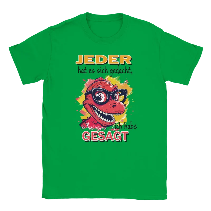 Lustiges T-Shirt - Dino Junge - Ich habs gesagt - Unisex