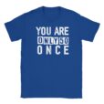 T-Shirt - You are only 50 once - Unisex