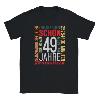 T-Shirt - Schon 49 Jahre Fantastisch - Lustiger Spruch - Unisex