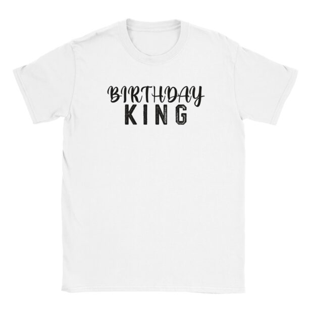 T-Shirt - Birthday King - Lustiger Aufdruck - Unisex