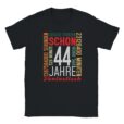 T-Shirt - Schon 44 Jahre Fantastisch - Lustiger Aufdruck - Unisex