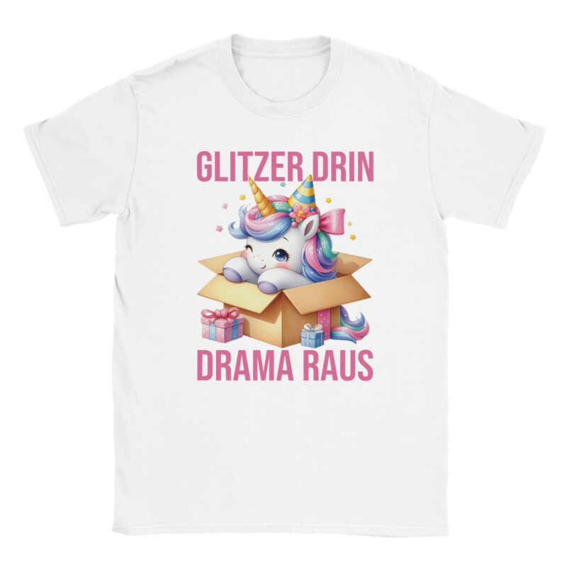 T-Shirt - Glitzer Drin, Drama Raus - Einhorn - Unisex Baumwolle