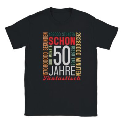 T-Shirt - Schon 50 Jahre Fantastisch - Lustiger Spruch - Unisex