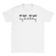 T-Shirt - My day my way my birthday - Unisex