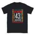 T-Shirt - Schon 43 Jahre Fantastisch - Lustiger Aufdruck - Unisex