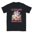 T-Shirt - Glitzer Drin, Drama Raus - Einhorn - Unisex Baumwolle