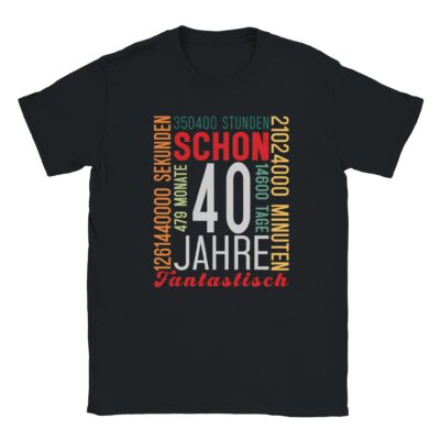 T-Shirt - Schon 40 Jahre Fantastisch - Unisex