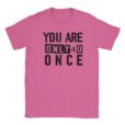 T-Shirt - You are only 40 once - 40 Geburtstag - Unisex