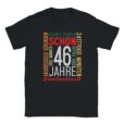 T-Shirt - Schon 46 Jahre Fantastisch - Lustiger Aufdruck - Unisex