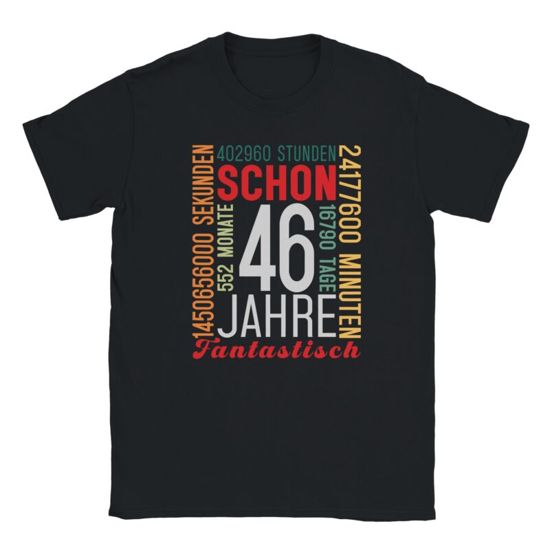 T-Shirt - Schon 46 Jahre Fantastisch - Lustiger Aufdruck - Unisex