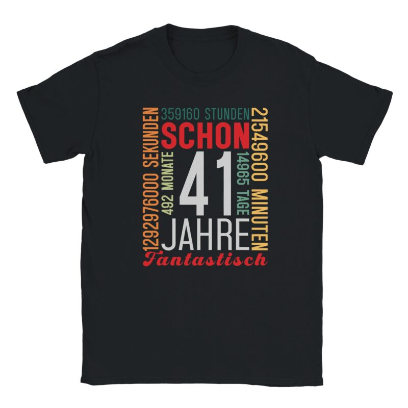 T-Shirt - Schon 41 Jahre Fantastisch - Lustiger Aufdruck - Unisex