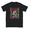 T-Shirt - Schon 45 Jahre Fantastisch - Lustiger Aufdruck - Unisex