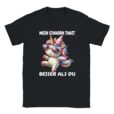 T-Shirt - Mein Einhorn tanzt besser als du - Unisex