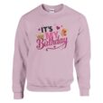 Sweatshirt - It's my Birthday - Unisex