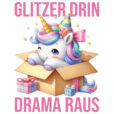 Design - Glitzer Drin Drama Raus - Einhorn