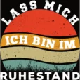 Lass mich Ich bin im Ruhestand - Retro Desig