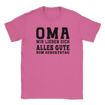 T-Shirt - Oma wir lieben dich - Geburtstag Spruch - Unisex