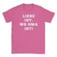 T-Shirt - Liebe ist. Wo Oma ist. - Lustiger Spruch - Unisex