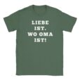 T-Shirt - Liebe ist. Wo Oma ist. - Lustiger Spruch - Unisex