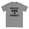 T-Shirt - Vorsicht! Oma im Einsatz - Lustiger Spruch - Unisex