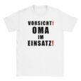 T-Shirt - Vorsicht! Oma im Einsatz - Lustiger Spruch - Unisex