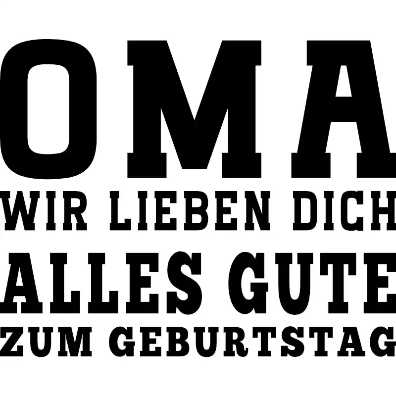 T-Shirt Design - Oma wir lieben dich - Geburtstag Spruch