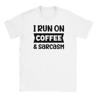 T-Shirt - I Run On Coffee And Sarcasm - Lustig - Unisex