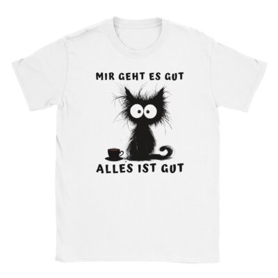 T-Shirt - Mir geht es gut - Katze mit Kaffee - Unisex