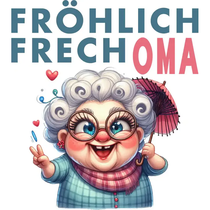 Design: Fröhlich, Frech Oma - Fröhliche Oma Grafik