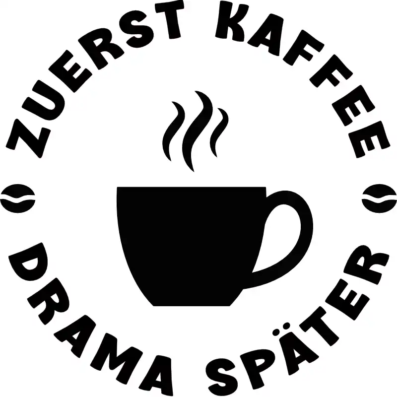 Design: Zuerst Kaffee - Kaffeetasse Grafik