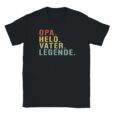 T-Shirt - Opa. Held. Vater. Legende. - Nur Schrift - Unisex