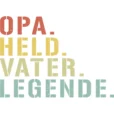 T-Shirt-Design: Opa. Held. Vater. Legende. - Nur Schrift