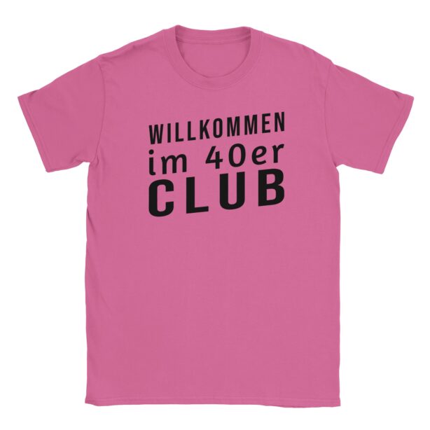 T-Shirt - Willkommen im 40er Club - Nur Text - Unisex
