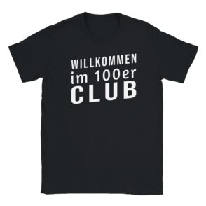 T-Shirt - Willkommen im 100er Club - Unisex