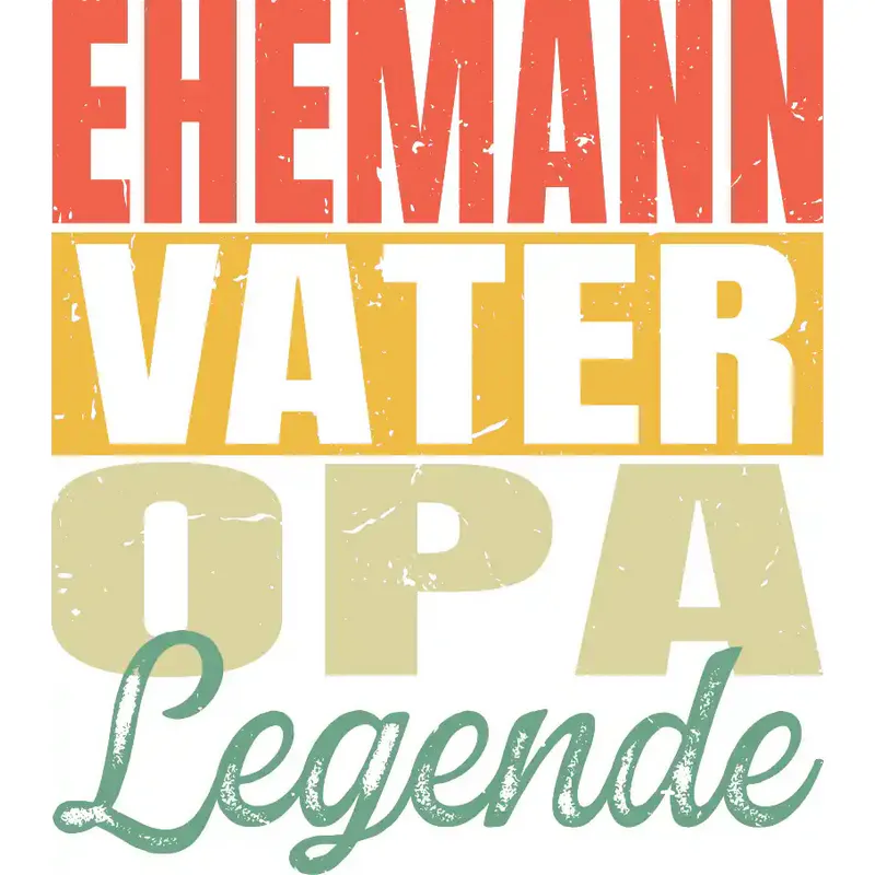 Design: Ehemann, Vater, Opa, Legende - Text Design