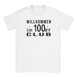 T-Shirt - Willkommen im 100er Club - Classic - Unisex